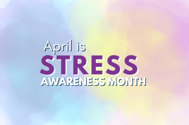Stress Awareness Month Has Landed